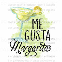 Me Gusta Margaritas drink limes Sublimation transfers Heat Transfer