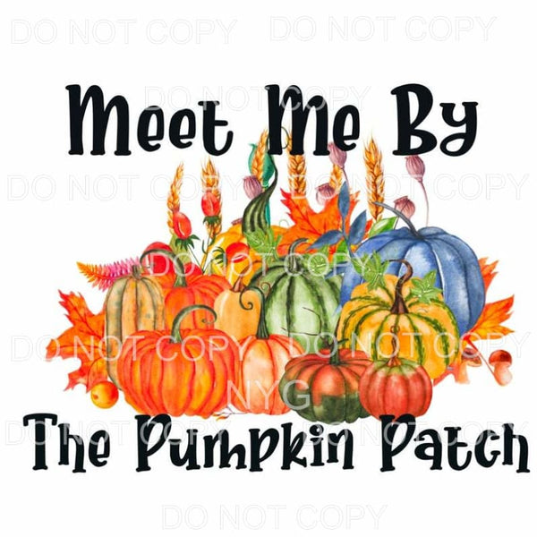 Meet Me By The Pumpkin Patch Colorful Pumpkins Sublimation 