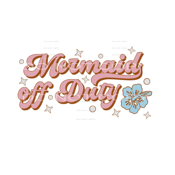 Mermaids Off Duty #4547 Sublimation transfers - Heat