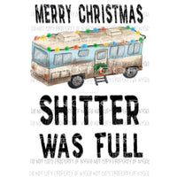 merry christmas shitter was full Sublimation transfers Heat Transfer