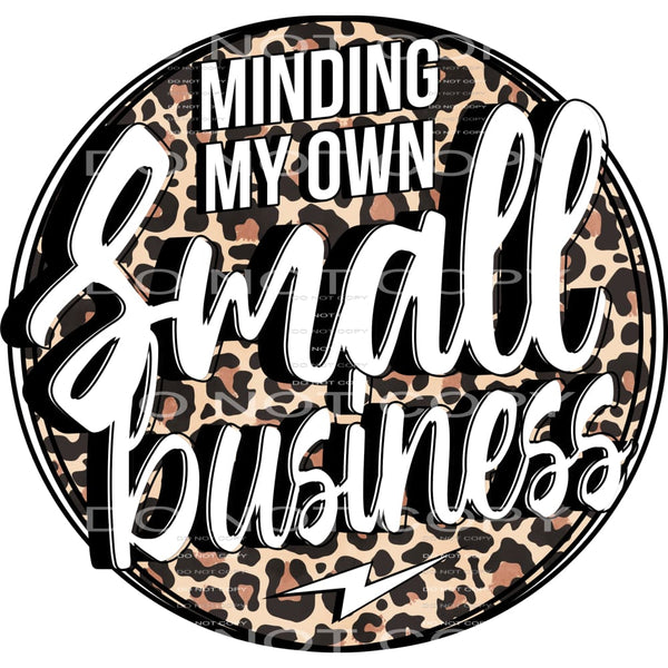 Minding my own small business # 7772 Sublimation transfers -