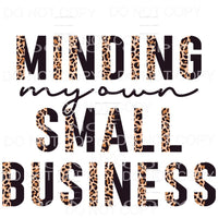 Minding My Own Small Business Half Leopard Black Sublimation