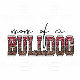 Mom of a Bulldog all colors in dropdown menu you choose 