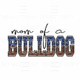 Mom of a Bulldog all colors in dropdown menu you choose 