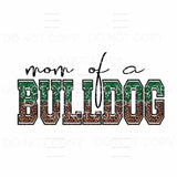 Mom of a Bulldog all colors in dropdown menu you choose 