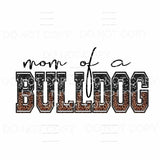 Mom of a Bulldog all colors in dropdown menu you choose 