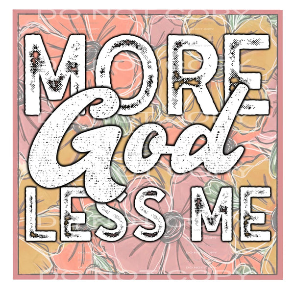 more God less me #7833 Sublimation transfers - Heat Transfer