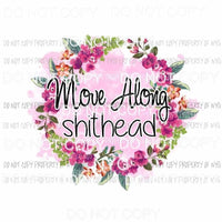 Move Along Shithead Sublimation transfers Heat Transfer