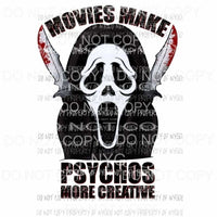 Movies Make Psychos more creative Sublimation transfers Heat Transfer