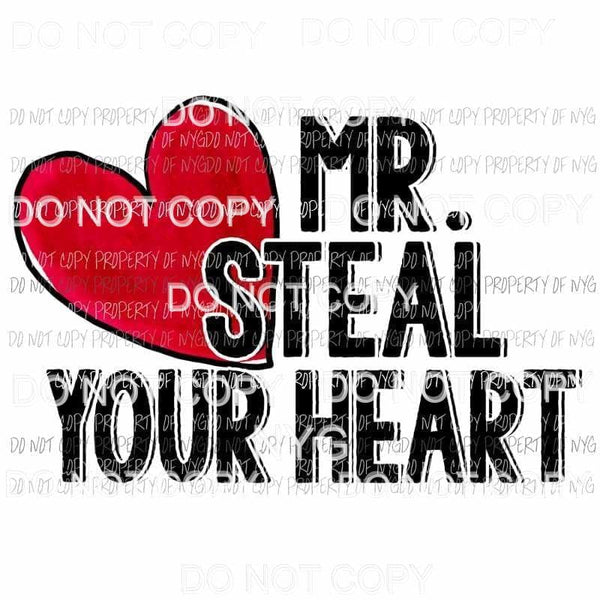 Mr Steal Your Heart valentines Sublimation transfers Heat Transfer