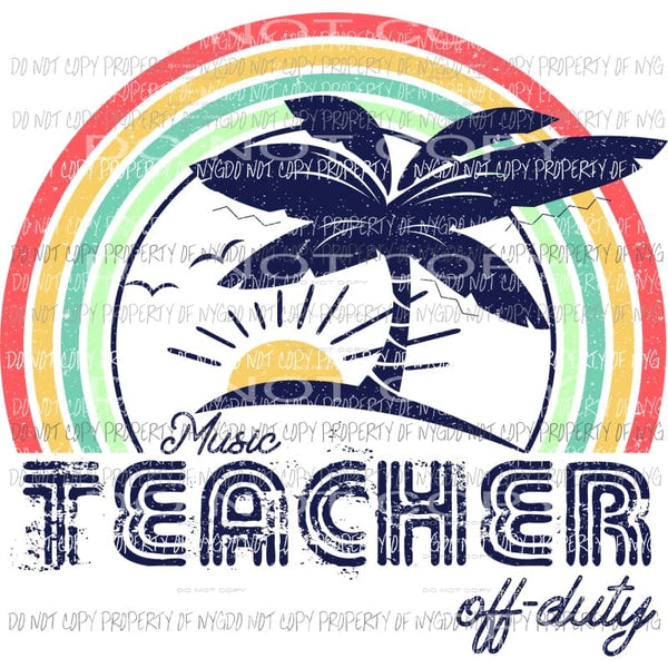 Music Teacher off duty Sublimation transfers Heat Transfer