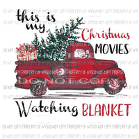 My Christmas Movie Watching Blanket # 2 Sublimation transfers Heat Transfer