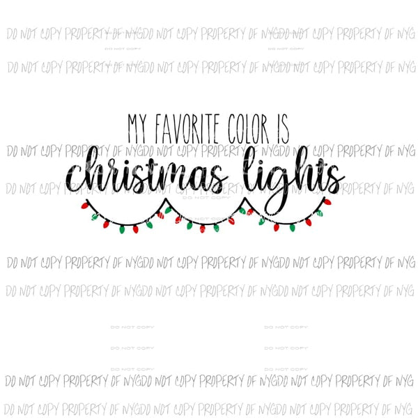 my favorite color is christmas lights Sublimation transfers Heat Transfer