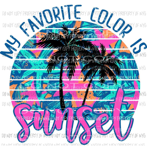 My favorite color is sunset Sublimation transfers Heat Transfer