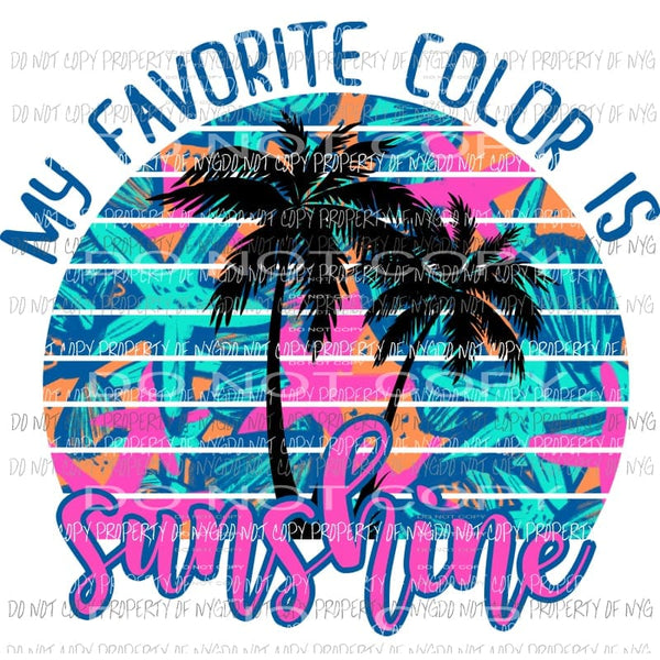 My Favorite color is Sunshine Sublimation transfers Heat Transfer