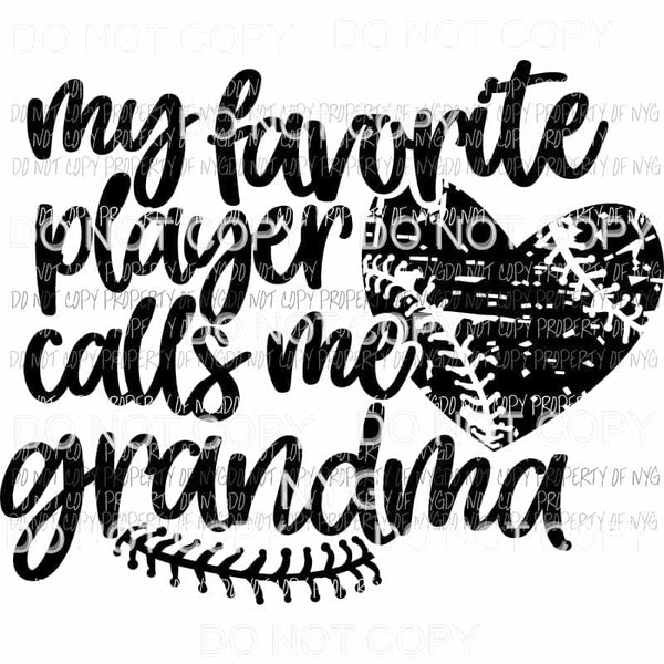 My Favorite Player Calls Me Grandma baseball softball heart Sublimation transfers Heat Transfer