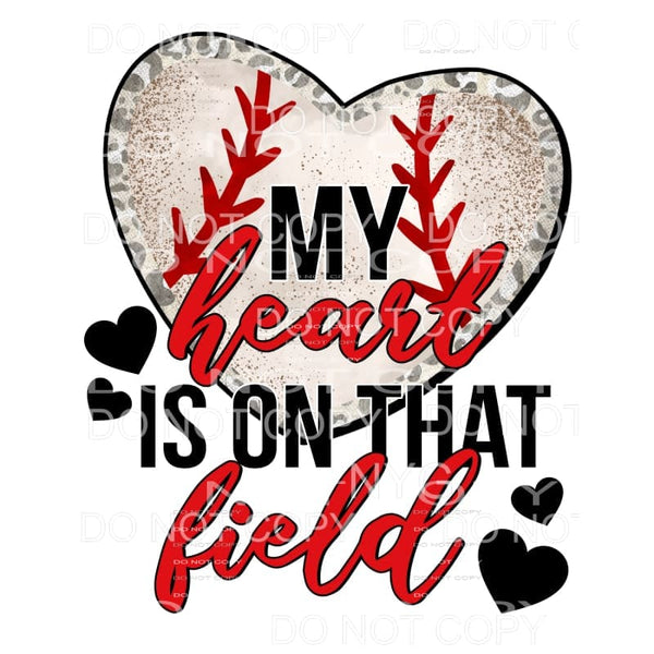 My Heart Is On That Field Baseball Heart Sublimation 