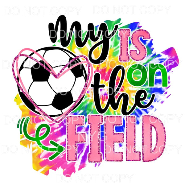 My Heart Is On The Field Soccer Pink Tie Dye #1433 