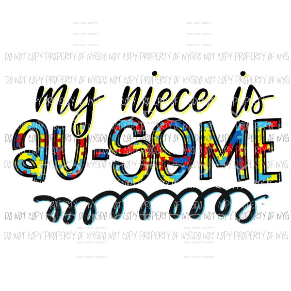My Niece Is Au-Some autism Sublimation transfers Heat Transfer