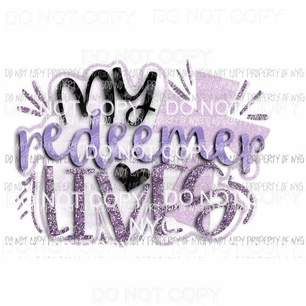 My Redeemer Lives purple Sublimation transfers Heat Transfer
