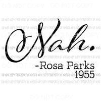 Nah Rosa Parks 1955 Sublimation transfers Heat Transfer