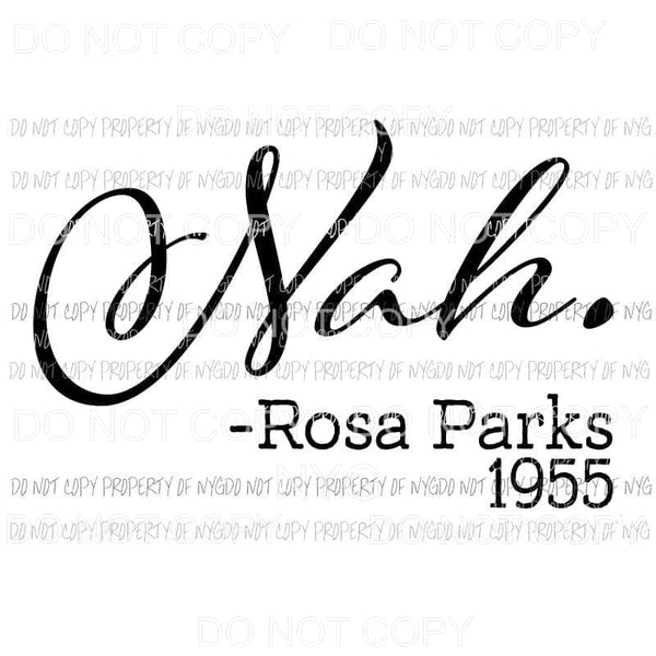 Nah Rosa Parks 1955 Sublimation transfers Heat Transfer