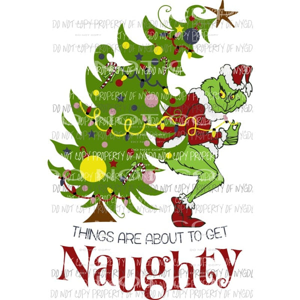 Naughty Grinch Sublimation transfers Heat Transfer