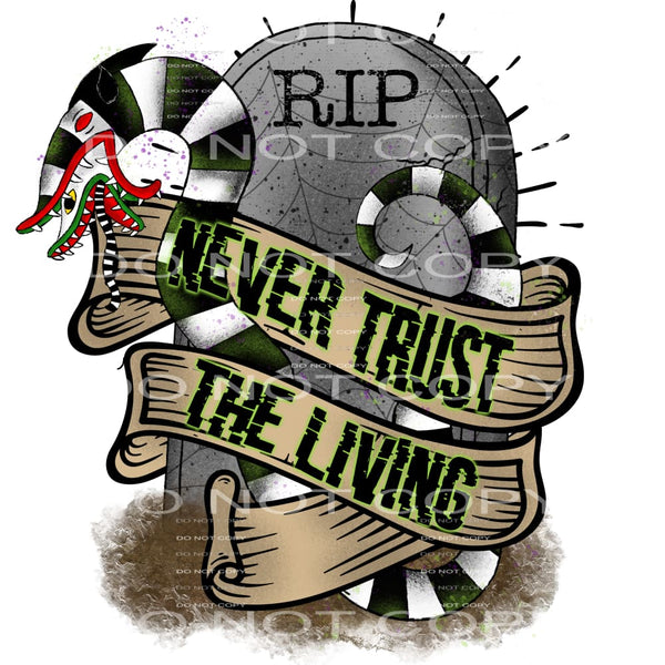 never trust the living #7101 Sublimation transfers - Heat 