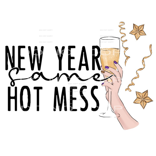 new year same hot mess #7448 Sublimation transfers - Heat 