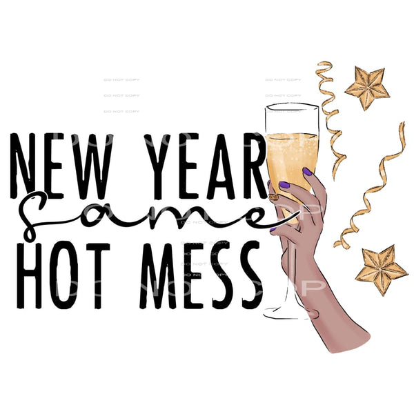 new year same hot mess #7449 Sublimation transfers - Heat 