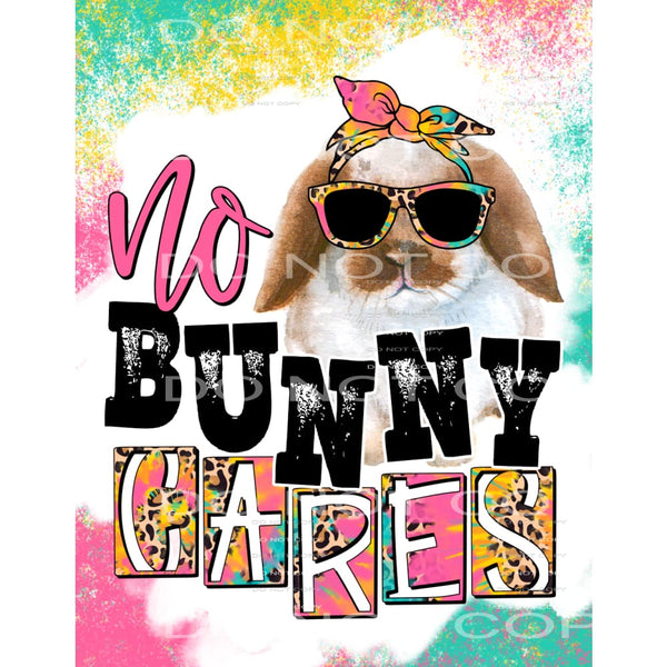 no bunny cares #4891 Sublimation transfers - Heat Transfer