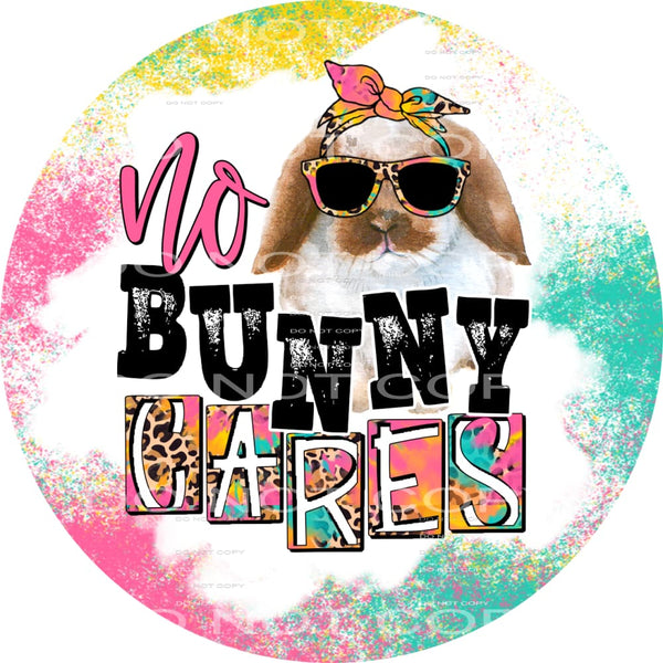no bunny cares #4892 Sublimation transfers - Heat Transfer