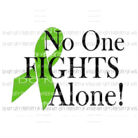 No One Fights Alone Cancer Lime Green Sublimation transfers Heat Transfer