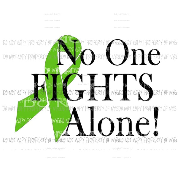 No One Fights Alone Cancer Lime Green Sublimation transfers Heat Transfer
