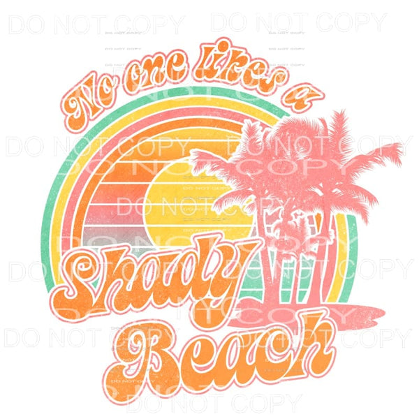 No One Likes A Shady Beach Pastels Retro Sublimation 