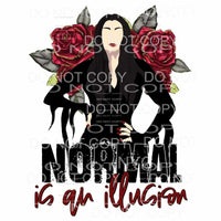 Normal Is An Illusion Red Roses Morticia Addams Family 