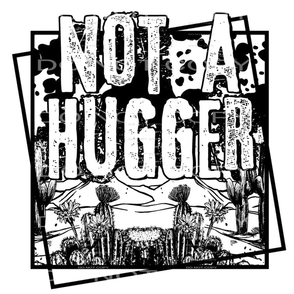 not a hugger #4651 Sublimation transfers - Heat Transfer