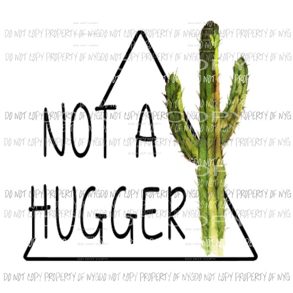 Not a hugger cactus 1 Sublimation transfers Heat Transfer