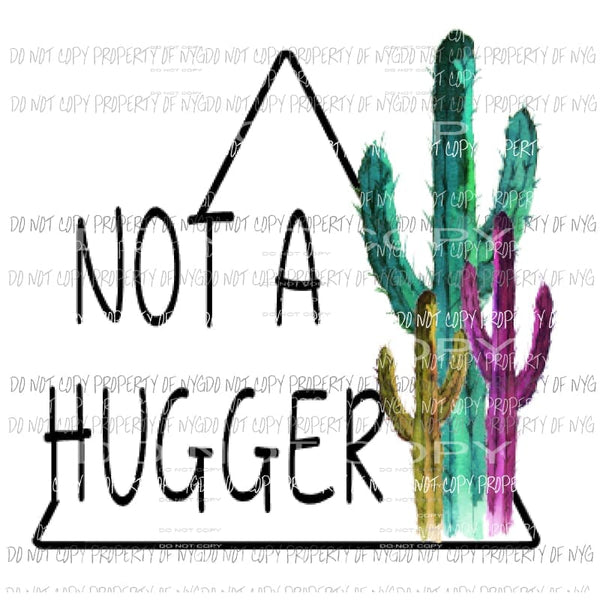 Not a hugger cactus 2 Sublimation transfers Heat Transfer