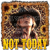 Not Today Beth Dutton Yellowstone Sunflowers Leopard #1638 