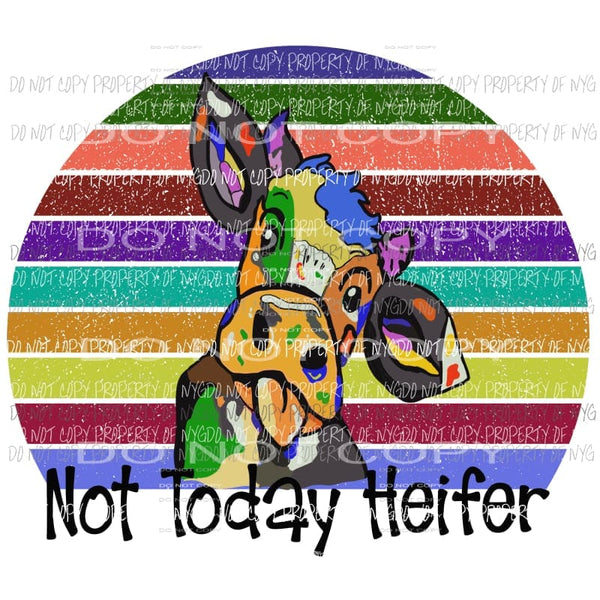 Not today heifer Sublimation transfers Heat Transfer