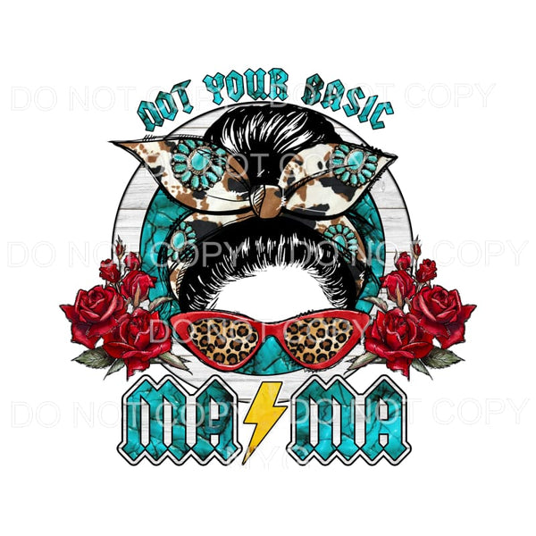 not your basic mama # 587 Sublimation transfers - Heat 