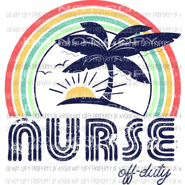 Nurse off duty Sublimation transfers Heat Transfer