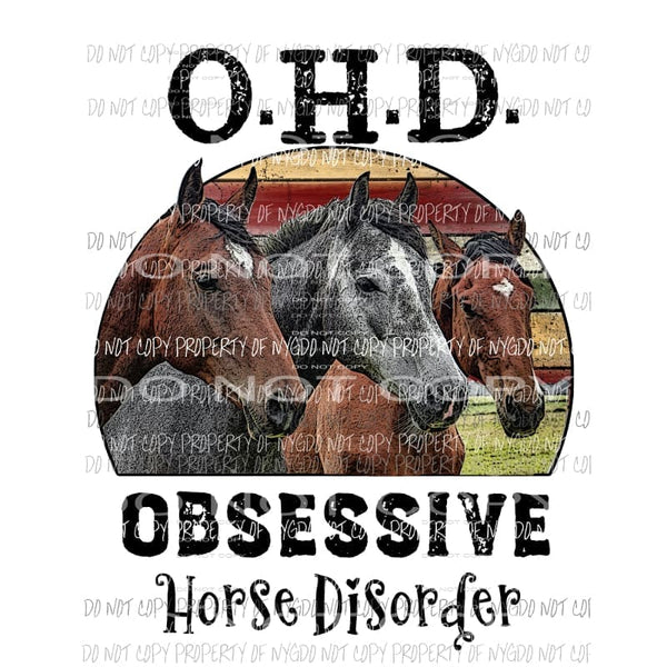 Obsessive Horse Disorder OHD Sublimation transfers Heat Transfer