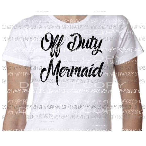 off duty mermaid sublimation transfer Heat Transfer