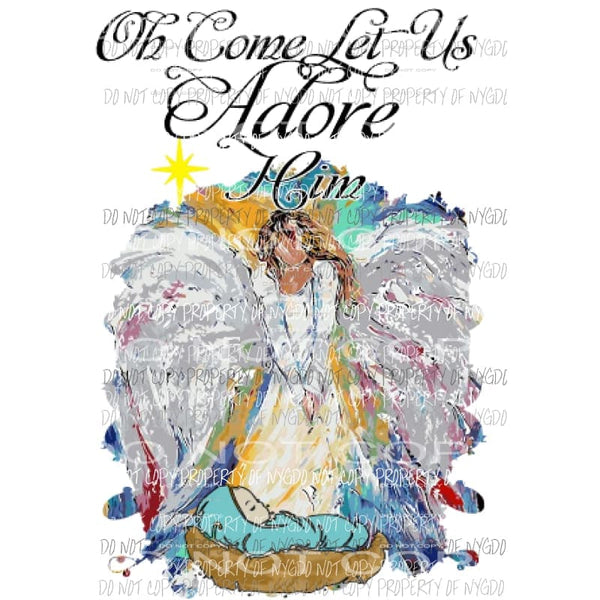 Oh come let us adore him - christmas Sublimation transfers Heat Transfer