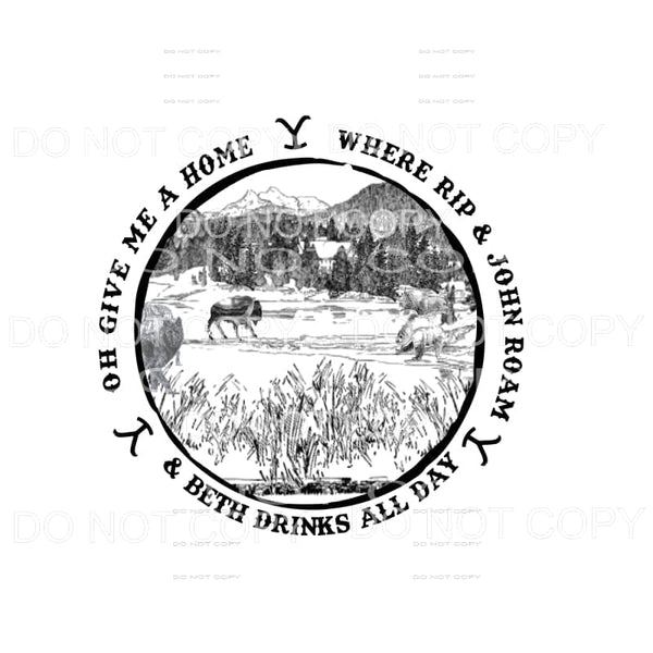 Oh give me a home Yellowstone # 1 Sublimation transfers - 