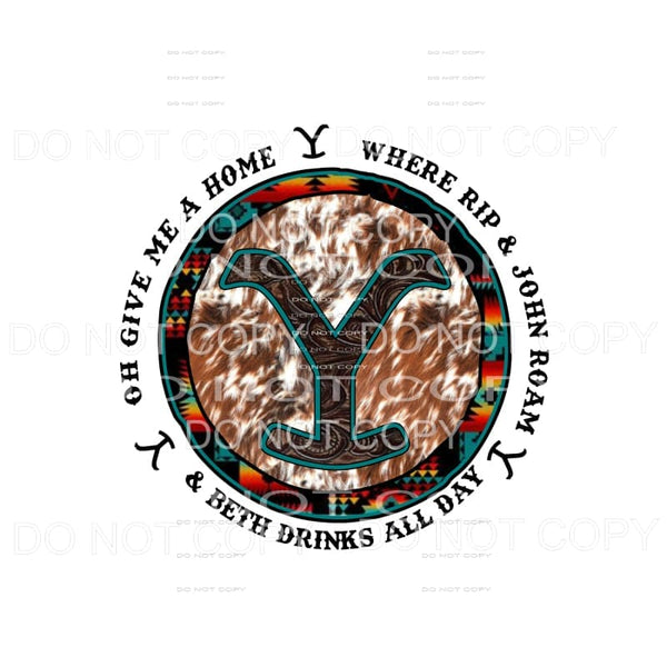 Oh give me a home Yellowstone # 2 Sublimation transfers - 