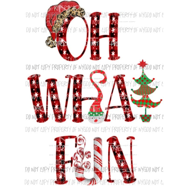 Oh What Fun Christmas #2 Sublimation transfers Heat Transfer