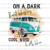On A Dark Desert Highway Cook Wind In my hair Volkswagen van guitar Sublimation transfers Heat Transfer